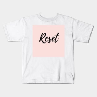 Reset - Image of the word Reset, Start Over, Fresh Start Kids T-Shirt